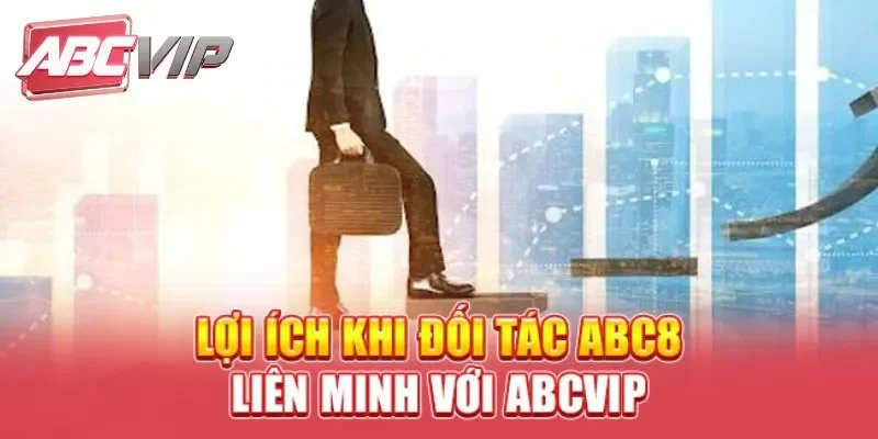 Lợi ích khi trở thành đối tác abcvip