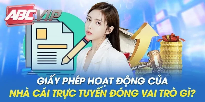Vai trò của việc sở hữu giấy phép hoạt động abcvip